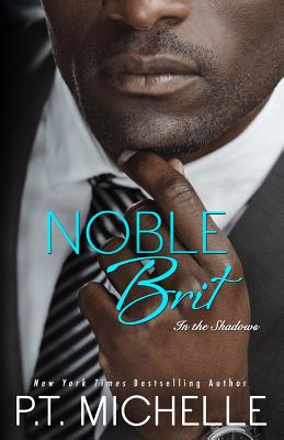 Noble Brit: A Billionaire Noble Story - P. T. Michelle