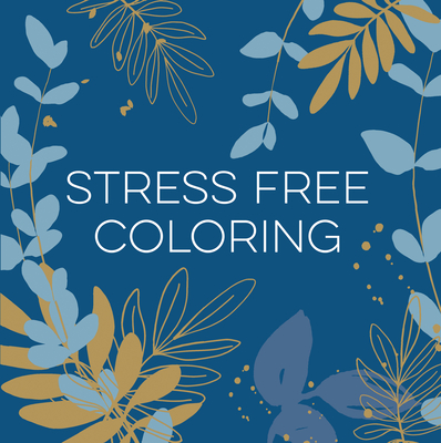 Stress Free Coloring (Blue) (Keepsake Coloring Books) - 
