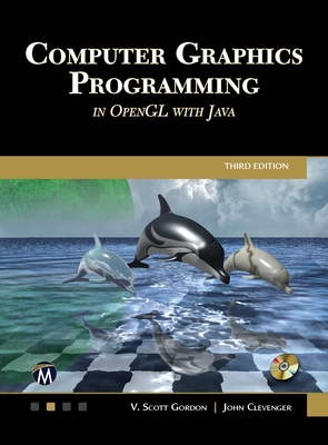 Computer Graphics Programming in OpenGL with Java - V. Scott Gordon