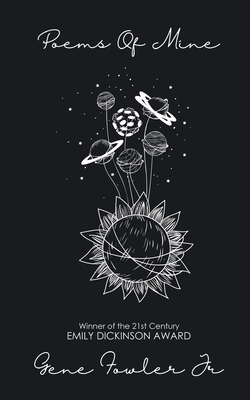 Poems Of Mine - Gene Fowler