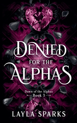 Denied by The Alphas - Layla Sparks