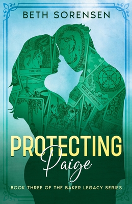 Protecting Paige: Book Three of The Baker Legacy Series - Beth Sorensen