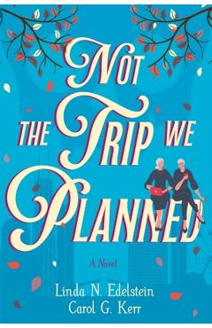 Not the Trip We Planned - Linda N. Edelstein