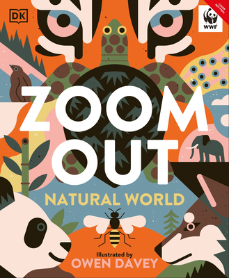 Zoom Out Natural World: Discover 12 Iconic Animals and Their Incredible Ecosystems - Owen Davey