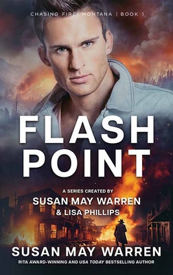 Flashpoint: Chasing Fire: Montana - Susan May Warren