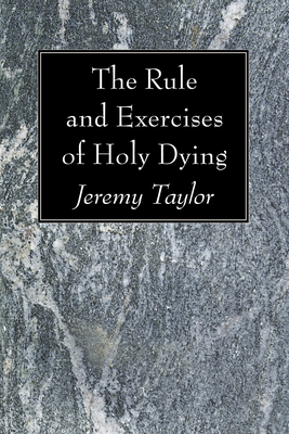 Coperta cărții 'The Rule and Exercises of Holy Dying - Jeremy Taylor'