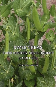 Poza produsului Sweet Peas - Their History, Development & Culture - Chas W. J. Unwin