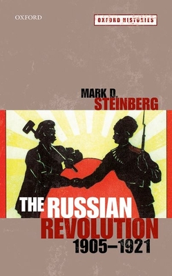 Coperta cărții 'The Russian Revolution, 1905-1921 - Mark D. Steinberg'