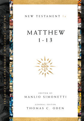 Matthew 1-13: Volume 1a Volume 1 - Manlio Simonetti