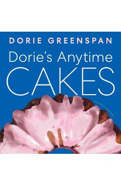Poza produsului Dorie's Anytime Cakes - Dorie Greenspan