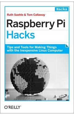 Coperta cărții 'Raspberry Pi Hacks - Ruth Suehle'