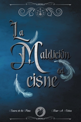 La Maldición del Cisne - Roser A. Ochoa