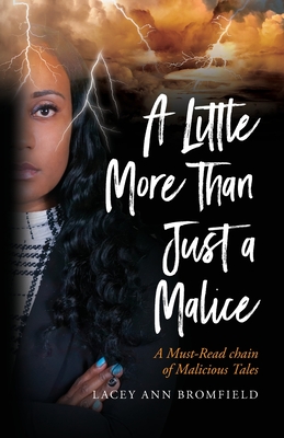 A Little More Than Just a Malice: A Must-Read Chain of Malicious Tales - Lacey Ann Bromfield