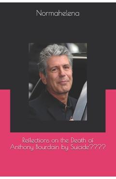Coperta cărții 'Reflections on the Death of Anthony Bourdain by Suicide - Claudia Lozano'