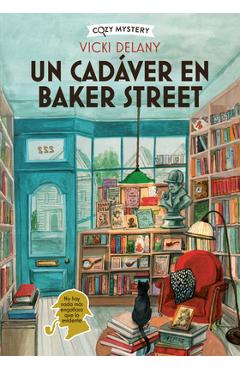 Coperta cărții 'Un Cadáver En Baker Street / Body on Baker Street: Misterios En La Librería Sherlock Holmes / Mysteries in the Sherlock'