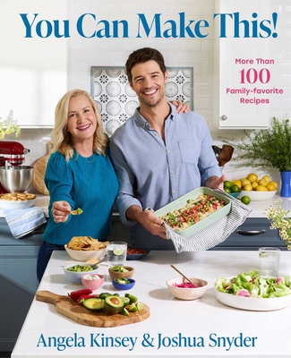 You Can Make This!: More Than 100 Family Favorite Recipes - Angela Kinsey