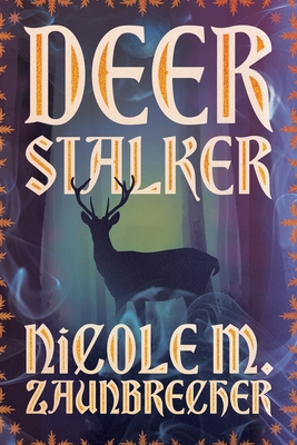 Deerstalker - Nicole M. Zaunbrecher
