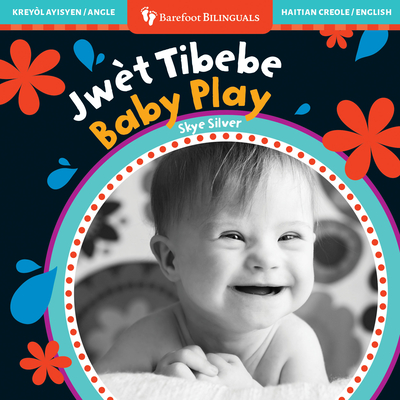 Baby Play (Bilingual Haitian Creole & English) - Skye Silver
