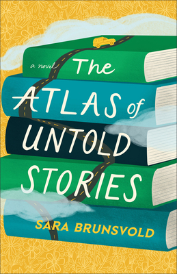 The Atlas of Untold Stories - Sara Brunsvold