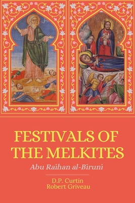 Festivals of the Melkites - Abu Raihan Al-biruni