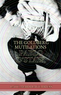 Coperta cărții 'The Goldberg Mutilations - Pablo D'stair'