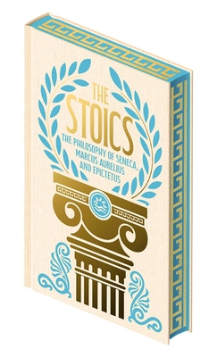 Coperta cărții 'The Stoics: The Philosophy of Seneca, Epictetus and Marcus Aurelius - Marcus Aurelius'