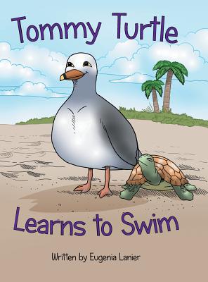 Tommy Turtle Learns to Swim - Eugenia Lanier