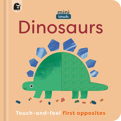Minitouch: Dinosaurs: Touch-And-Feel First Opposites - 