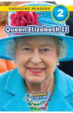 Coperta cărții 'Queen Elizabeth II: Remarkable People (Engaging Readers, Level 2) - Leslie Buffam'