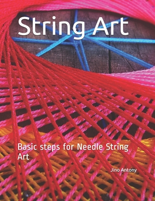 Coperta cărții 'String Art: Basic steps for Needle String Art - Jino Antony'
