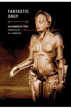 Coperta cărții 'Fantastic Orgy - Alexander M. Frey'