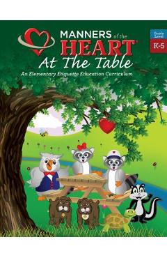Coperta cărții 'Manners of the Heart at the Table: An Elementary Etiquette Education Curriculum - Raymie Bell'
