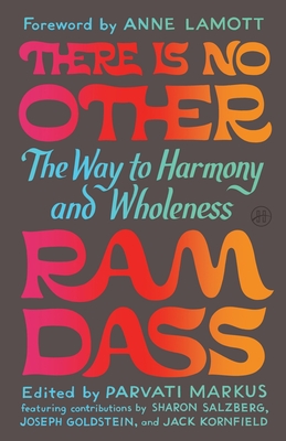 There Is No Other: The Way to Harmony and Wholeness - Ram Dass