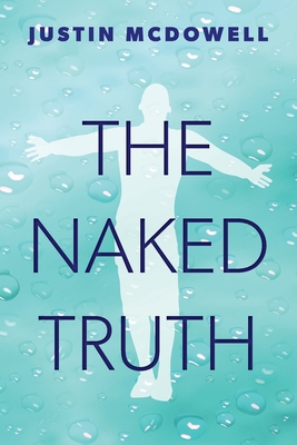 Coperta cărții 'The Naked Truth - Justin Mcdowell'