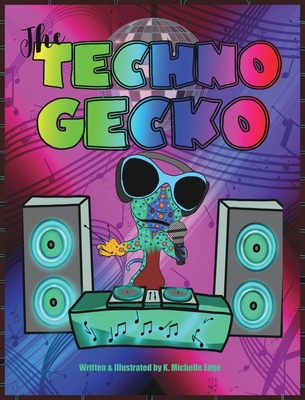 The Techno Gecko - K. Michelle Edge