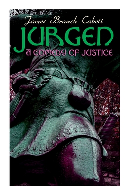 Jurgen, A Comedy of Justice - James Branch Cabell