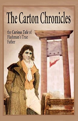 The Carton Chronicles: The Curious Tale of Flashman's True Father (Aziloth Books) - Keith Laidler