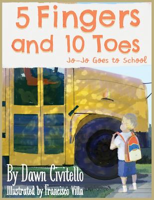 5 Fingers and 10 Toes Jo-Jo Goes to School: Jo-Jo Goes to School - Franscisco Villa