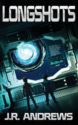 Longshots - J. R. Andrews