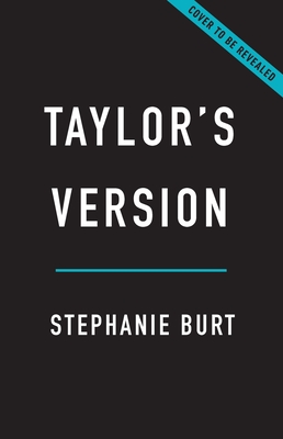 Taylor's Version: How Taylor Swift Captured Our Hearts and Conquered the World - Stephanie Burt