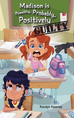 Madison is Possibly, Probably, Positively Guilty - Karolyn Kearney
