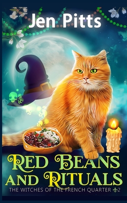 Red Beans and Rituals: The Witches of the French Quarter Mystery - Jen Pitts