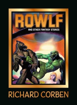 Rowlf and Other Fantasy Stories - Richard Corben
