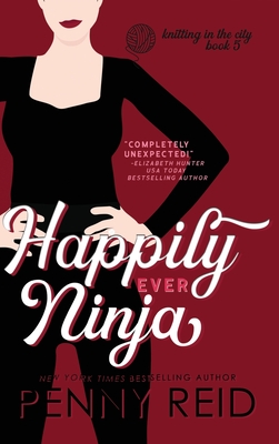 Coperta cărții 'Happily Ever Ninja: A Married Romance - Penny Reid'