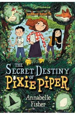 Coperta cărții 'The Secret Destiny of Pixie Piper - Annabelle Fisher'