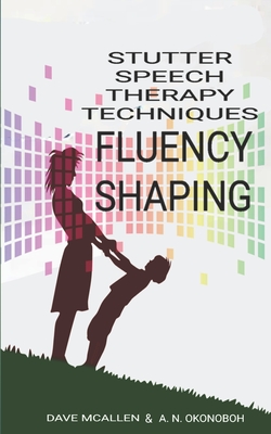 Stutter Speech Therapy Techniques: Fluency Shaping - A. N. Okonoboh