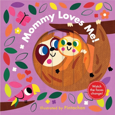 Mommy Loves Me! (a Changing Faces Book): A Board Book - 