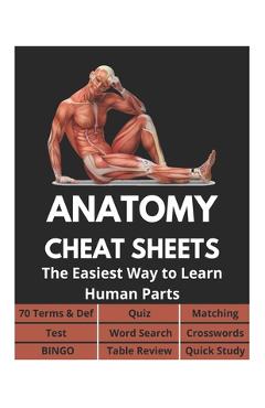 Poza produsului Anatomy Cheat Sheets - 70 Terms & Def, Quiz, Matching, Test, Word Search, Crosswords, Bingo, Table Review, Quick Study: The Easiest Way to Learn Human - David Fletcher