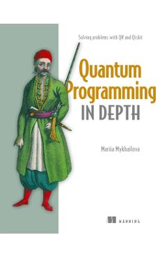 Quantum Programming in Depth: Solving Problems with Q# and Qiskit - Mariia Mykhailova