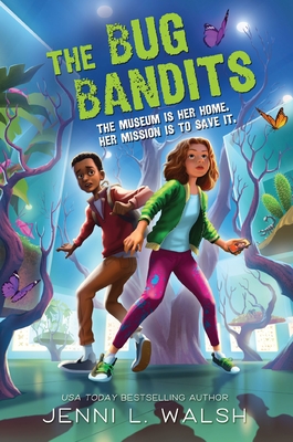 The Bug Bandits: The Museum Is Her Home. Her Mission Is to Save It. - Jenni L. Walsh